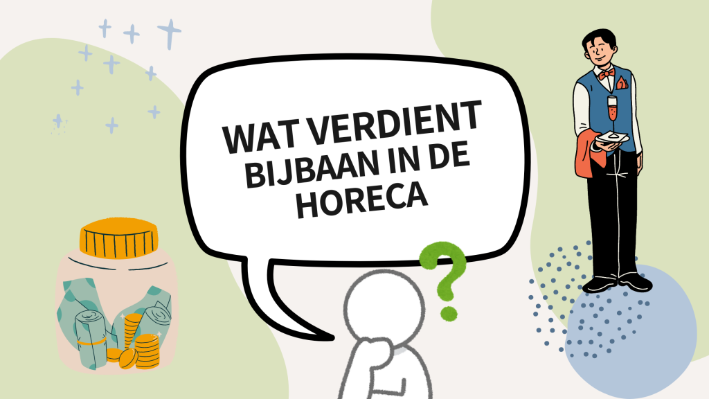 Horeca Welke Schaal Past Bij Jou? De Bijbaan Uurloon Vergelijking